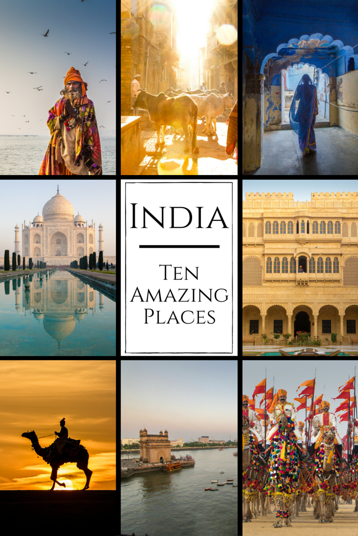 India is truly incredible! Here are ten of my favorite sites to see and places to visit.