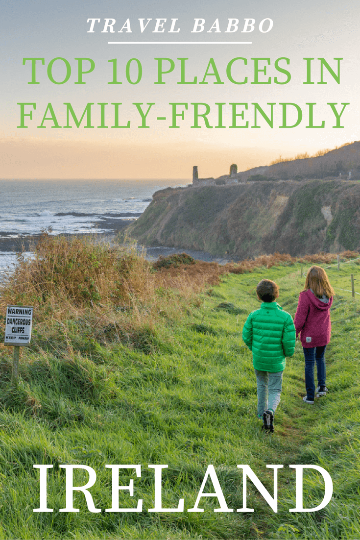 Ireland is extremely kid-friendly! Here are ten sites, from the Giant's Causeway in the north to Kinsale in the south, to add to your next Irish vacation.