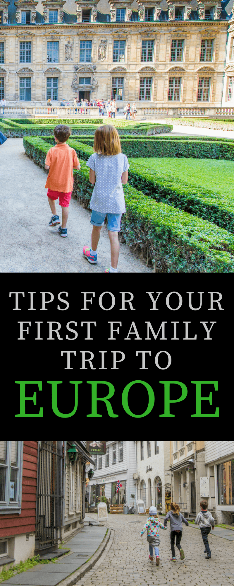Taking your kids to Europe for the first time? Here';s my advice, based on 15+ European trips with my kids over 10 years.